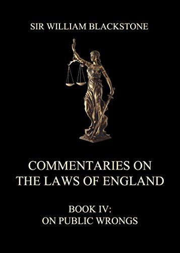 commentaries on the laws of england book 4 of public wrongs PDF