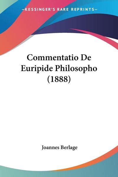 commentatio euripide philosopho classic reprint PDF