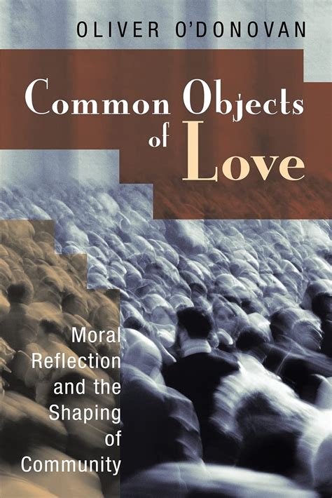 common objects of love moral reflection and the shaping of community Kindle Editon