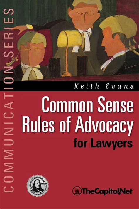 common sense rules of advocacy for lawyers a practical guide for anyone who wants to be a better advocate communication Kindle Editon