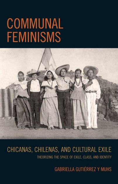 communal feminisms chicanas chilenas and cultural exile Doc