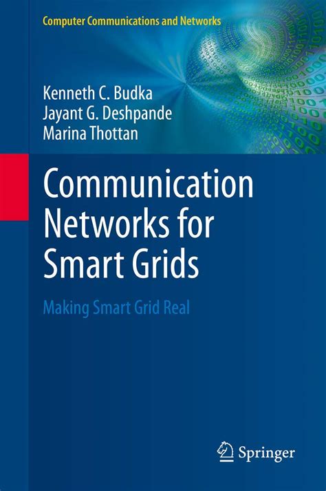 communication networks for smart grids making smart grid real computer communications and networks PDF