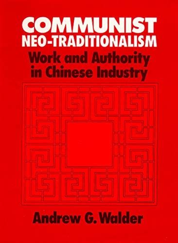 communist neo traditionalism work and authority in chinese industry PDF