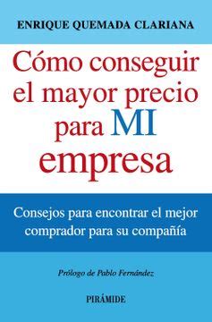 como conseguir el mayor precio para mi empresa consejos para encontrar el mejor comprador para su compania empresa PDF