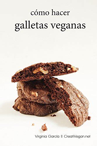 como hacer galletas veganas aprende a hacer todo tipo de galletas 100percent vegetales Doc