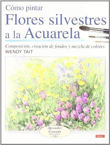 como pintar flores silvestres a la acuarela aprender creando PDF