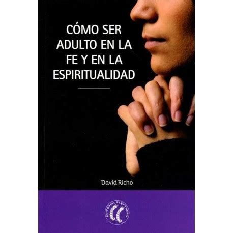 como ser adulto en la fe y en la espiritualidad Epub