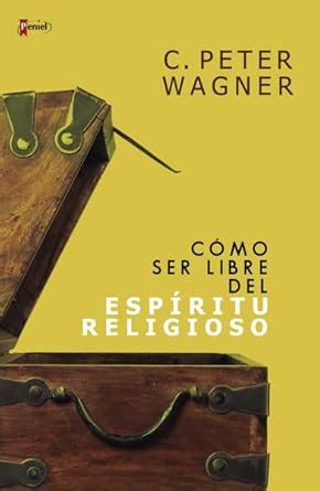 como ser libre del espiritu religioso spanish edition Kindle Editon