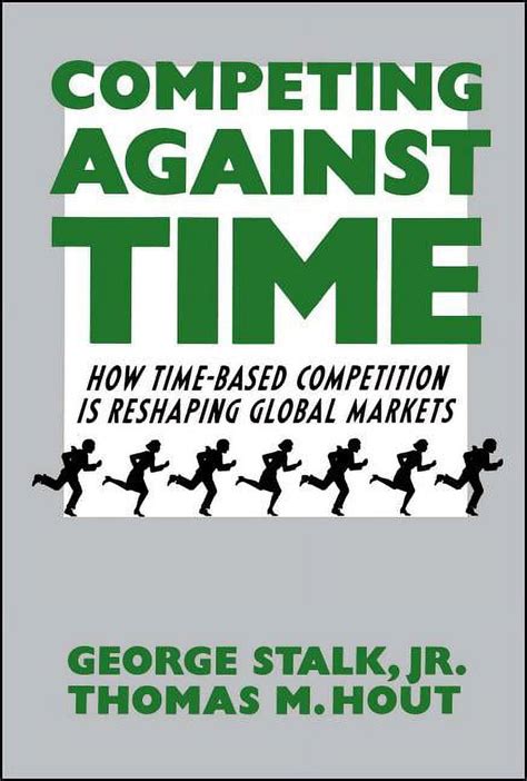 competing against time how time based competition is reshaping global markets Epub