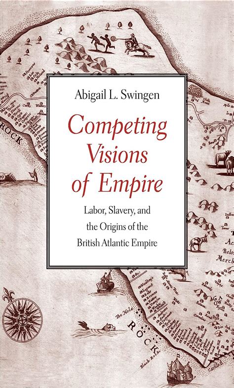 competing visions of empire labor slavery and the origins of the british atlantic empire PDF