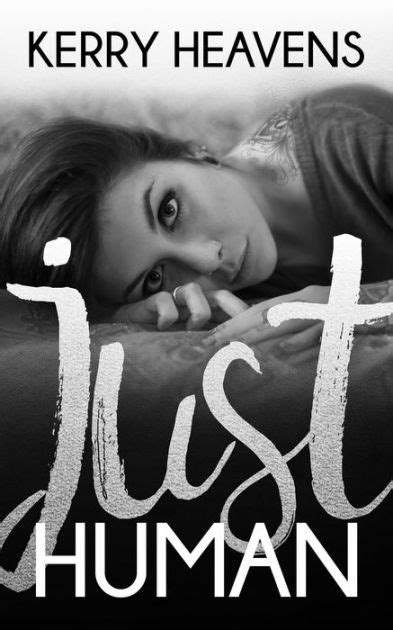 complete Just Human Kerry Heavens Epub