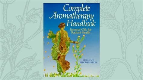 complete aromatherapy handbook complete aromatherapy handbook PDF