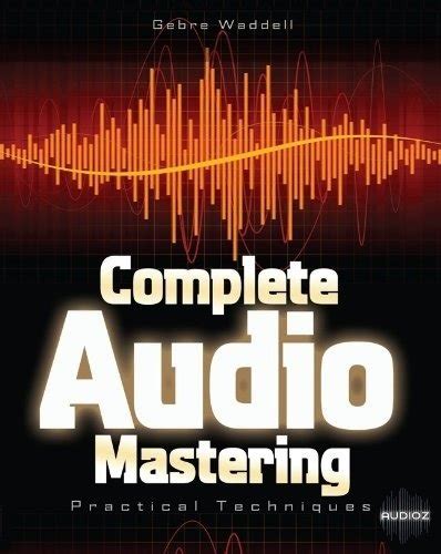 complete audio mastering practical techniques PDF