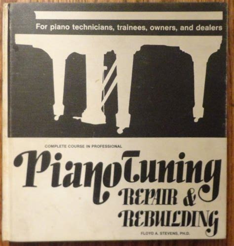 complete course in professional piano tuning repair and rebuilding reviews PDF
