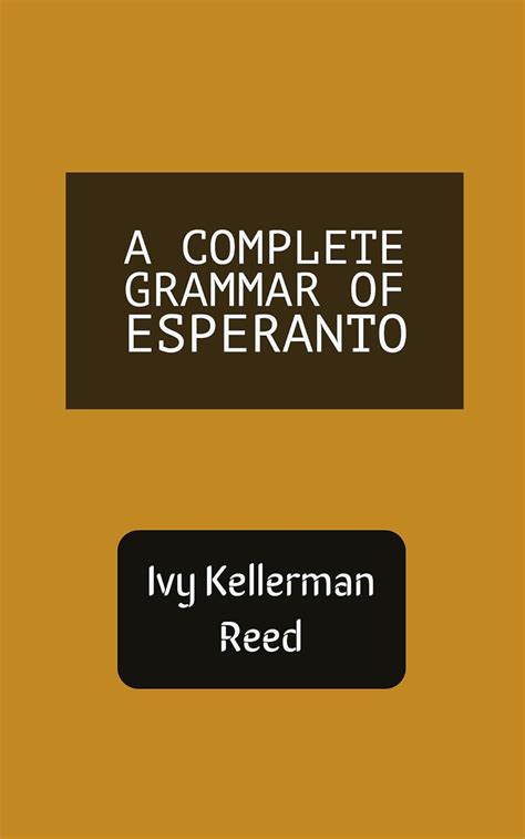 complete grammar esperanto ivy kellerman Kindle Editon