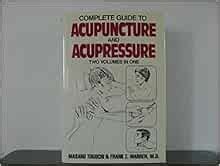 complete guide to acupuncture and acupressure two volumes in one Kindle Editon