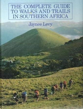 complete guide to walks and trails in southern afric Doc