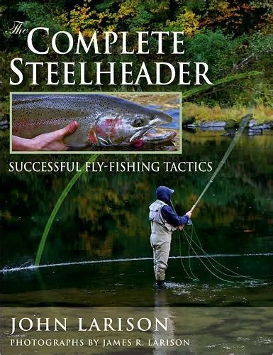 complete steelheader the successful fly fishing tactics Doc