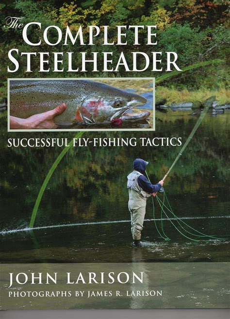 complete steelheader the successful fly fishing tactics Doc