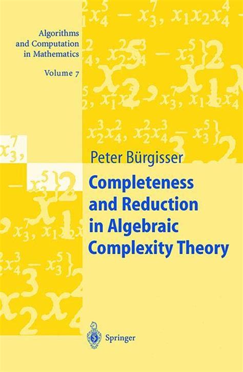 completeness and reduction in algebraic complexity theory completeness and reduction in algebraic complexity theory Epub