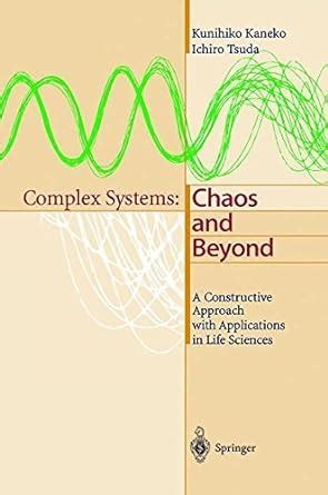 complex systems chaos and beyond a constructive approach with applications in life sciences Kindle Editon