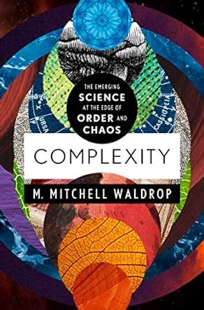 complexity the emerging science at the edge of order and chaos Epub