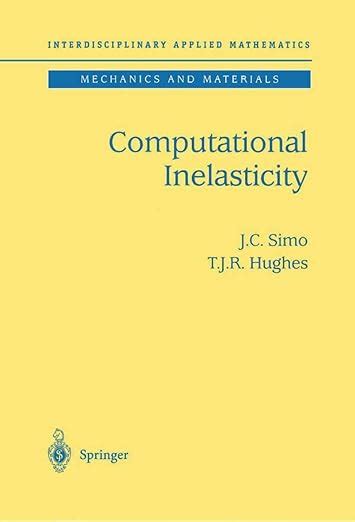 computational inelasticity interdisciplinary applied mathematics v 7 Epub