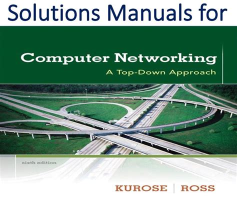 computer networking a top down approach 6th edition solution manual Reader