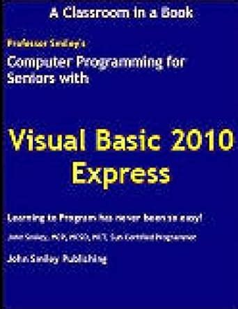 computer programming for seniors using visual c 2010 express Doc