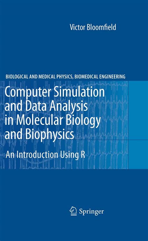 computer simulation and data analysis in molecular biology and biophysics an introduction using r biological Kindle Editon