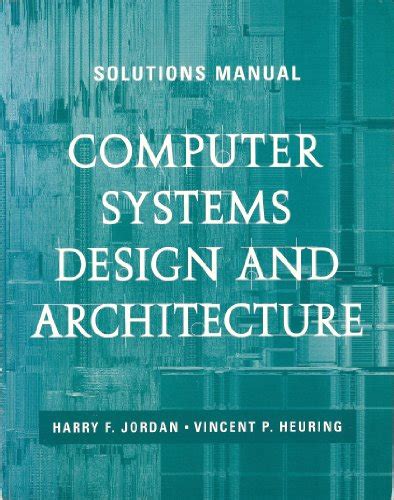 computer systems design and architecture solutions manual PDF