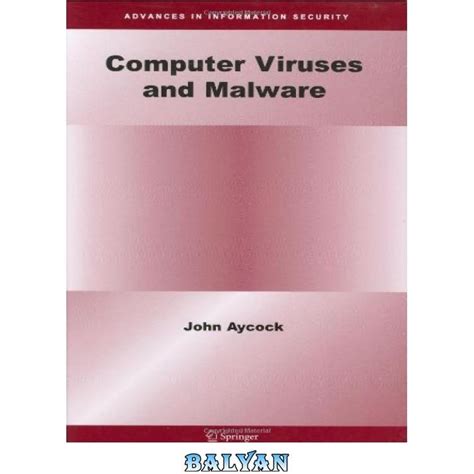 computer viruses and malware advances in information security Reader