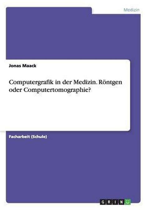 computergrafik medizin r ntgen oder computertomographie PDF