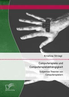 computerspiele computerspielabh ngigkeit subjektive theorien computerspielern Reader