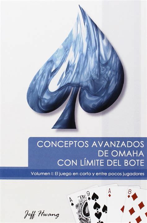 conceptos avanzados de omaha con limite del bote spanish edition Epub