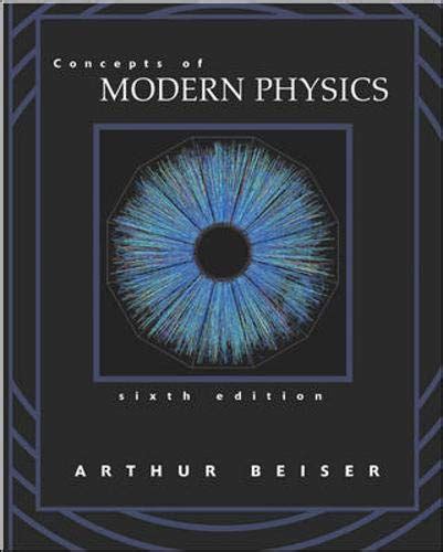 concepts of modern physics by arthur beiser 6th edition solution pdf Reader