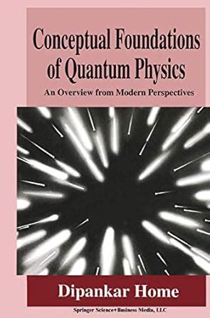 conceptual foundations of quantum physics an overview from modern perspectives Epub