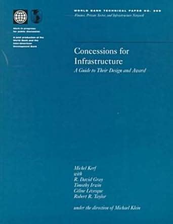 concessions for infrastructure a guide to their design and award world bank technical papers Kindle Editon