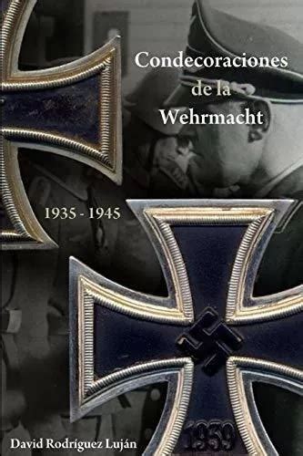 condecoraciones de la wehrmacht 1935 1945 Kindle Editon