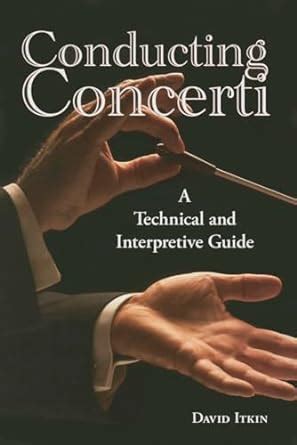 conducting concerti a technical and interpretive guide Reader