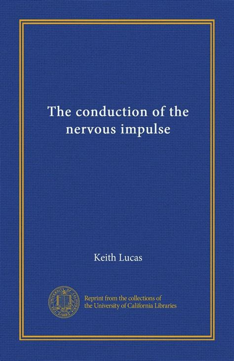 conduction nervous impulse keith lucas Reader