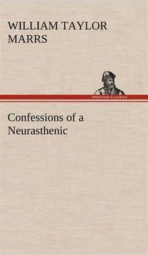 confessions neurasthenic william taylor marrs Reader