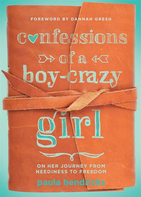 confessions of a boy crazy girl on her journey from neediness to freedom true woman Epub