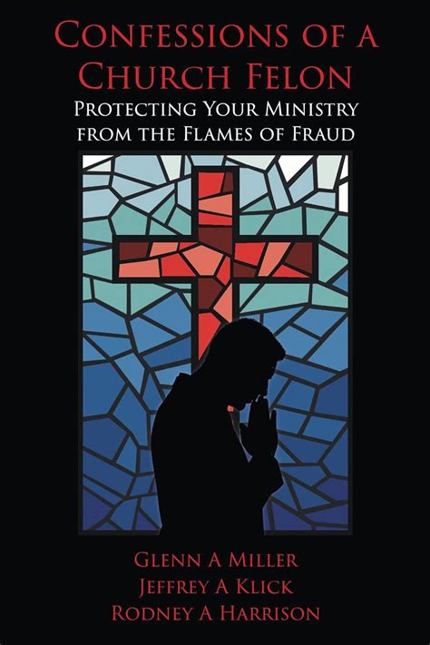 confessions of a church felon protecting your ministry from the flames of fraud Reader