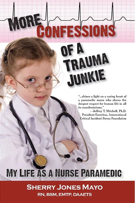 confessions of a trauma junkie my life as a nurse paramedic reflections of america Epub