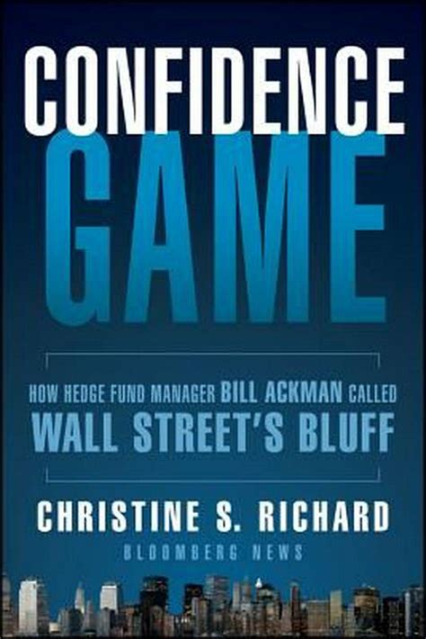 confidence game how hedge fund manager bill ackman called wall streets bluff Reader