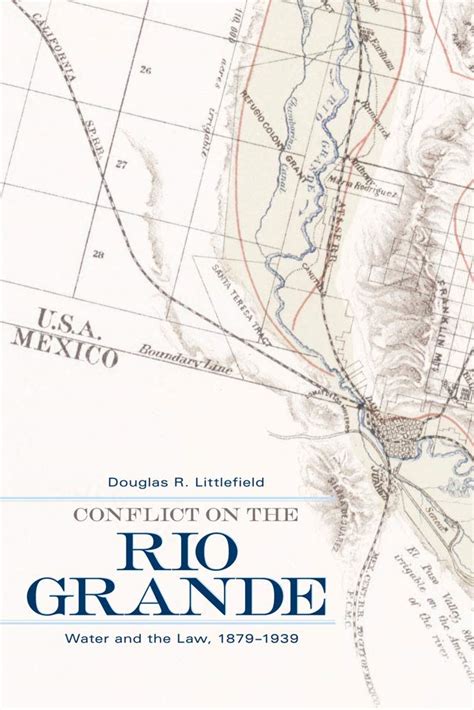 conflict on the rio grande water and the law 1879–1939 Doc