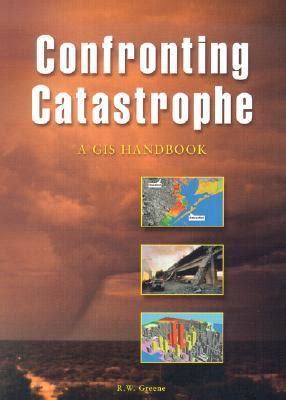 confronting catastrophe a gis handbook Reader