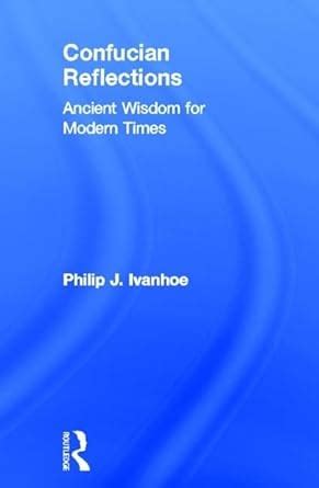 confucian reflections ancient wisdom for modern times Reader