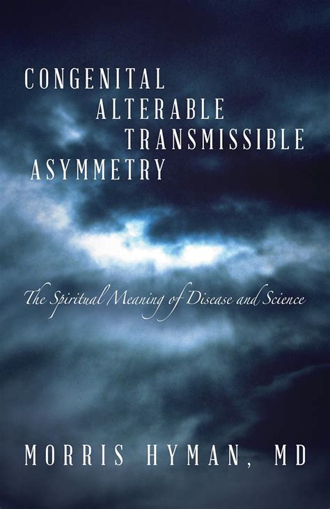 congenital alterable transmissible asymmetry the spiritual meaning of disease and science PDF